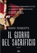 Mark Roberts - Il giorno del sacrificio (2012)
