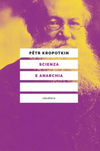Pëtr Kropotkin – Scienza e anarchia (2023)