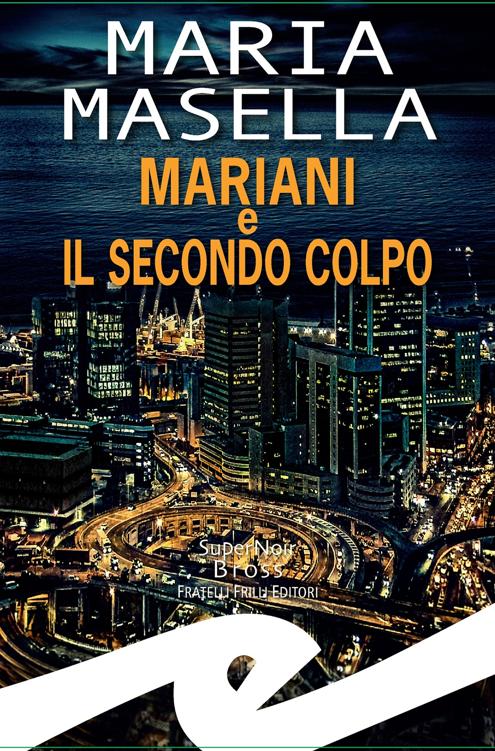 Maria Masella – Mariani e il secondo colpo (2022)