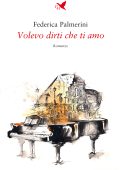 Federica Palmerini - Volevo dirti che ti amo (2023)
