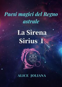 Alice Joliana – Paesi magici del regno astrale. La Sirena Sirius I (2022)