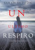 Sarah Sutton - I casi di Tara Mills Vol. 2. Un Ultimo Respiro (2022)
