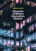 Giovanni Azzone - Omicidio al Milano Innovation District (2021)
