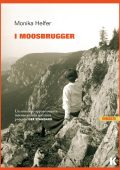 Monika Helfer - I Moosbrugger (2023)