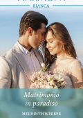 Meredith Webber - Matrimonio in paradiso (2020)