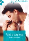 Meredith Webber - Papà a sorpresa (2019)