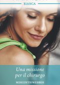 Meredith Webber - Gli eroi di Bondi Bay Vol. 3. Una missione per il chirurgo (2019)