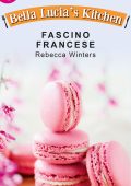 Rebecca Winters - Bella Lucia's Kitchen Vol. 1. Fascino francese (2015)