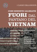 John Kenneth Galbraith - Fuori dal pantano del Vietnam (2019)