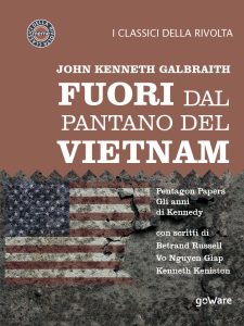 John Kenneth Galbraith – Fuori dal pantano del Vietnam (2019)