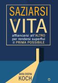 Maria Cristina Koch - Saziarsi di vita (2023)