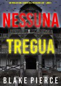 Blake Pierce - Valerie Law Libro 5. Nessuna tregua (2023)