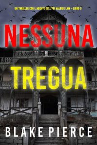 Blake Pierce – Valerie Law Libro 5. Nessuna tregua (2023)