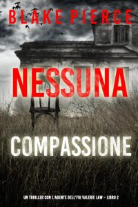 Blake Pierce – Valerie Law Libro 2. Nessuna compassione (2022)
