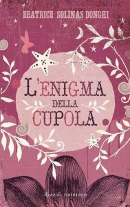 Beatrice Solinas Donghi – L’enigma della cupola (2012)