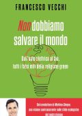 Francesco Vecchi - Non dobbiamo salvare il mondo (2023)