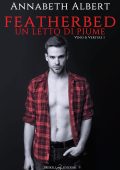 Annabeth Albert - Vino & Veritas. Vol. 1. Featherbed. Un letto di piume (2023)