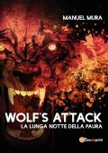 Manuel Mura - Wolf's Attack. La lunga notte della paura (2017)