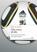 Mauro Valeri - Che razza di tifo (2010)