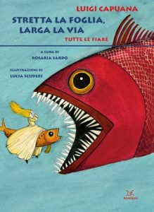 Luigi Capuana – Stretta la foglia, larga la via. Tutte le fiabe (2015)
