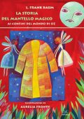 L. Frank Baum - La storia del mantello magico (2015)