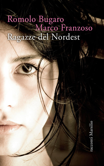 Marco Franzoso, Romolo Bugaro – Ragazze Del Nordest (2011)