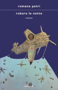 Romana Petri – Rubare la notte (2023)
