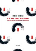 Ken Mogi - La via del nagomi (2023)