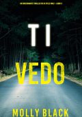 Molly Black - Ti vedo. (FBI. Rylie Wolf Libro 3) (2022)