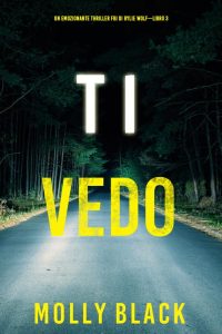 Molly Black – Ti vedo. (FBI. Rylie Wolf Libro 3) (2022)