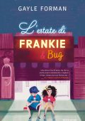 Gayle Forman - L'estate di Frankie & Bug (2023)