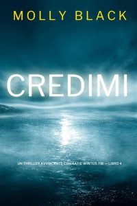 Molly Black – Credimi. (Katie Winter, FBI Libro 4) (2022)