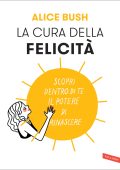 Alice Bush - La cura della felicità (2023)