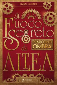 Isabel Harper – Il fuoco segreto di Altea. Gli Arconti Ombra (2018)