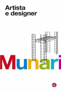 Bruno Munari – Artista e Designer (2018)
