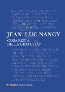 Jean-Luc Nancy – Cosa Resta della Gratuità? (2018)