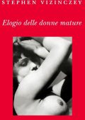 Stephen Vizinczey - Elogio delle Donne Mature (2003)