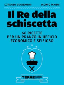 Lorenzo Buonomini, Jacopo Manni – Il Re della Schiscetta (2014)