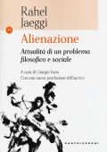 Rahel Jaeggi - Alienazione. Attualità di un Problema Filosofico e Sociale (2017)