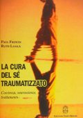 Paul Frewen - La cura del sé traumatizzato. Coscienza, neuroscienze, trattamento (2017)