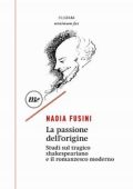 Nadia Fusini - La passione dell'origine (2023)