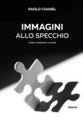 Paolo «Chanel» Canale - Immagini allo specchio. Come cambiano i valori (2022)