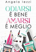 Angela Iezzi - Odiarsi è bene, amarsi è meglio (2023)