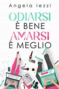 Angela Iezzi – Odiarsi è bene, amarsi è meglio (2023)