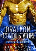 Lee Savino & Lili Zander - Forze Ribelle Vol. 2. Draekon - Il Conquistatore (2023)