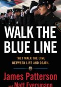 James Patterson, Matt Eversmann, - Walk the Blue Line (2023) ENG