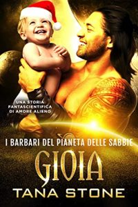 Tana Stone – I Barbari del Pianeta delle Sabbie Vol. 7. Gioia (2023)
