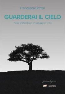 Francesca Bottari – Guarderai il cielo. Poesie analfabete per chi sa leggere il vento (2022)