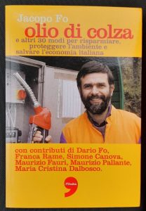 Jacopo Fo  – Olio di colza e altri 30 modi per risparmiare proteggere l’ambiente e salvare l’economia italiana (2005)