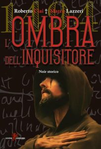 Roberto Ciai, Marco Lazzeri – 1494. L’Ombra dell’Inquisitore (2017)